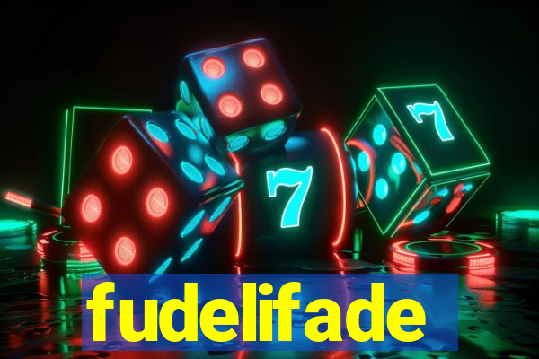 fudelifade