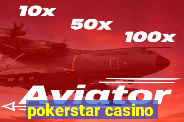 pokerstar casino