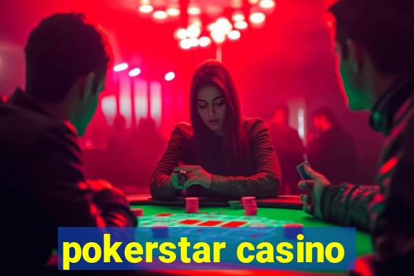 pokerstar casino