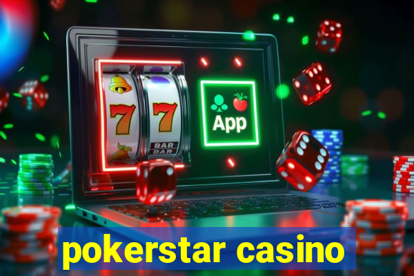 pokerstar casino