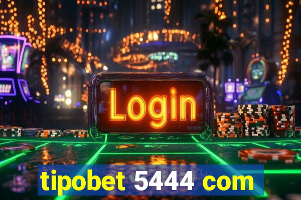 tipobet 5444 com