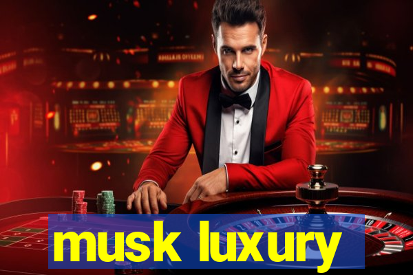 musk luxury