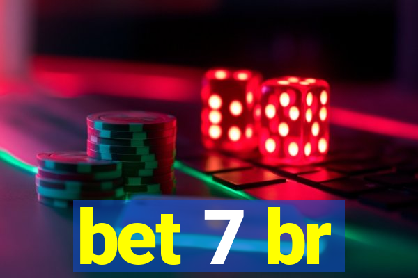 bet 7 br