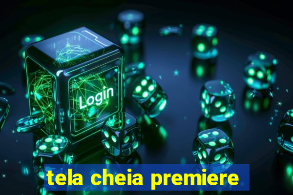 tela cheia premiere