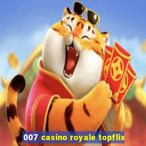 007 casino royale topflix