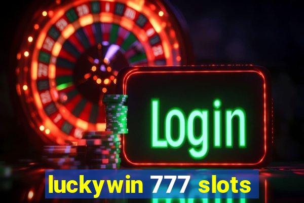 luckywin 777 slots