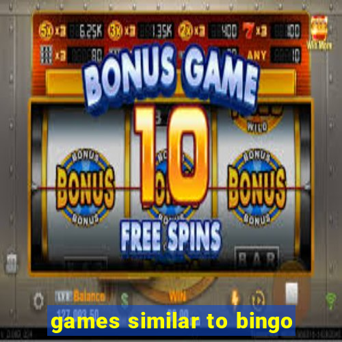 games similar to bingo