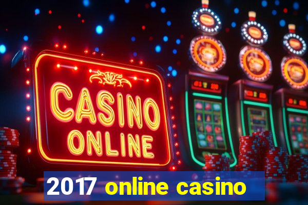 2017 online casino