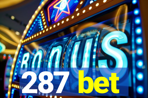 287 bet