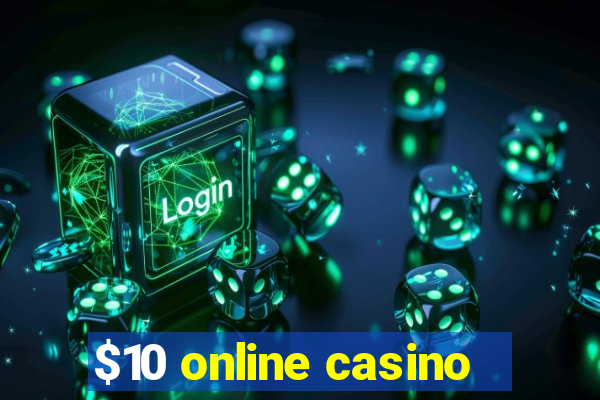 $10 online casino