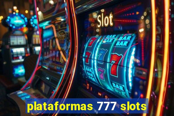 plataformas 777 slots