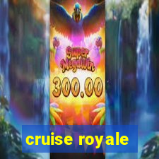 cruise royale