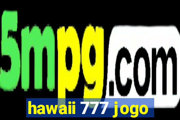 hawaii 777 jogo