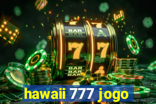 hawaii 777 jogo