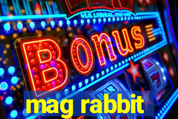 mag rabbit