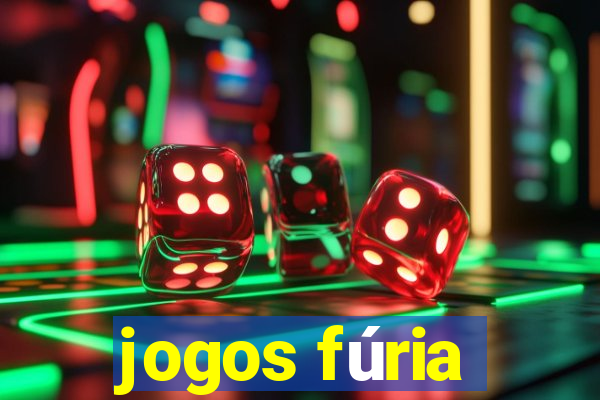 jogos fúria