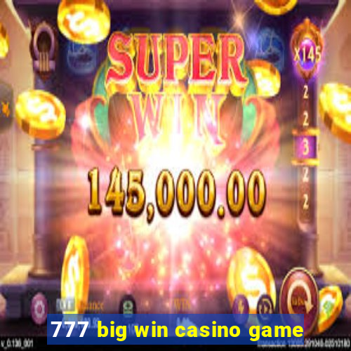 777 big win casino game