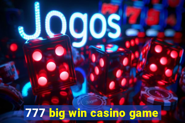 777 big win casino game