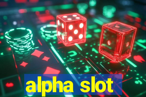 alpha slot