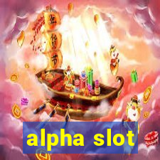 alpha slot