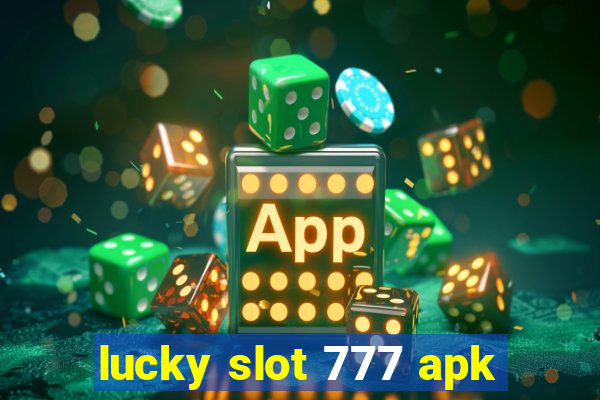 lucky slot 777 apk