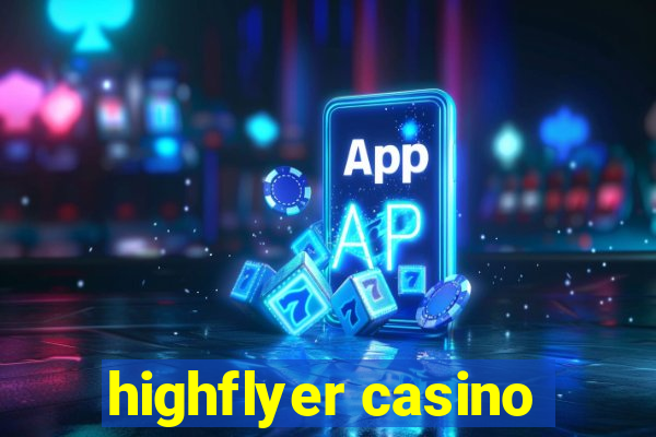 highflyer casino