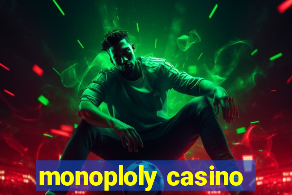 monoploly casino