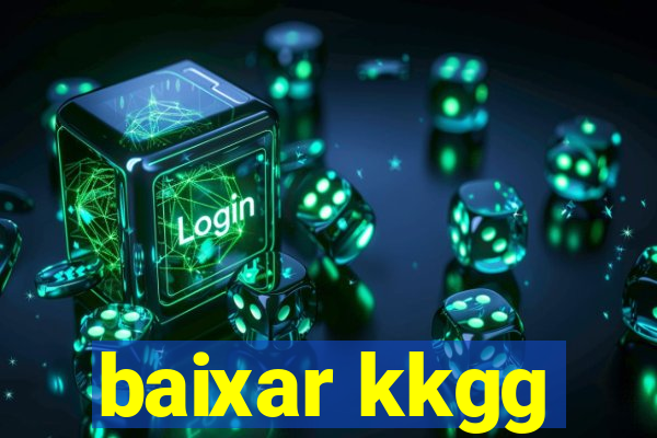 baixar kkgg