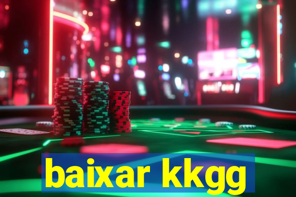 baixar kkgg