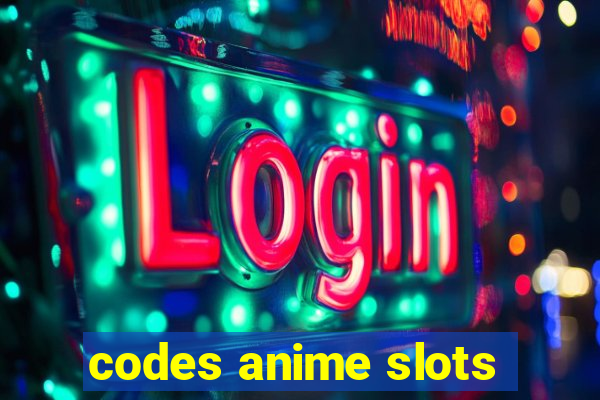 codes anime slots