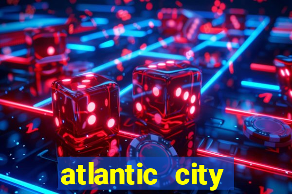 atlantic city resorts and casinos