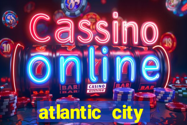 atlantic city resorts and casinos