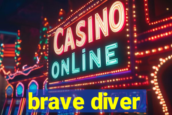 brave diver