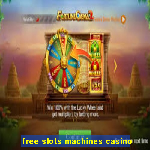 free slots machines casino