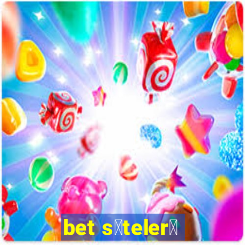 bet s谋teler谋