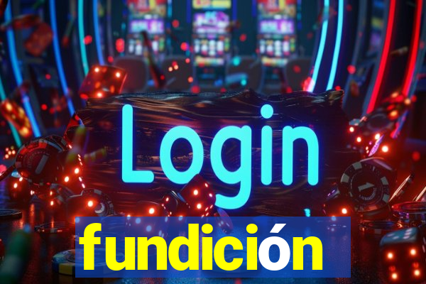 fundición