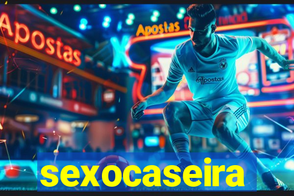 sexocaseira