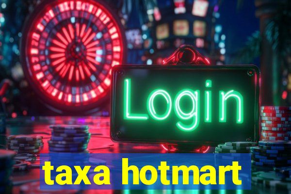 taxa hotmart