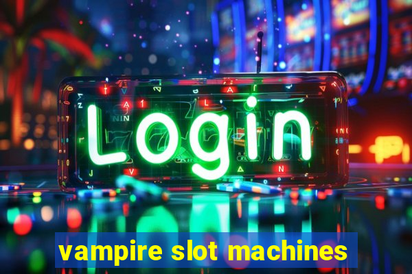 vampire slot machines