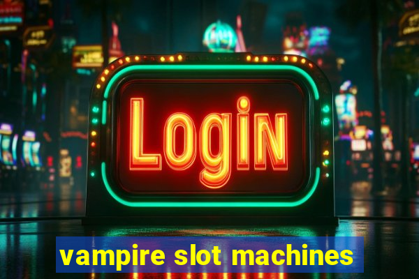 vampire slot machines