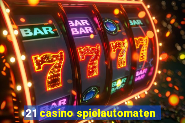 21 casino spielautomaten