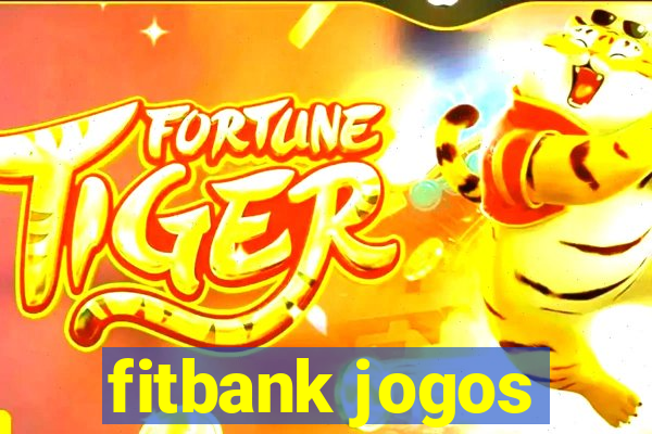 fitbank jogos