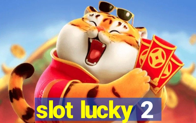 slot lucky 2