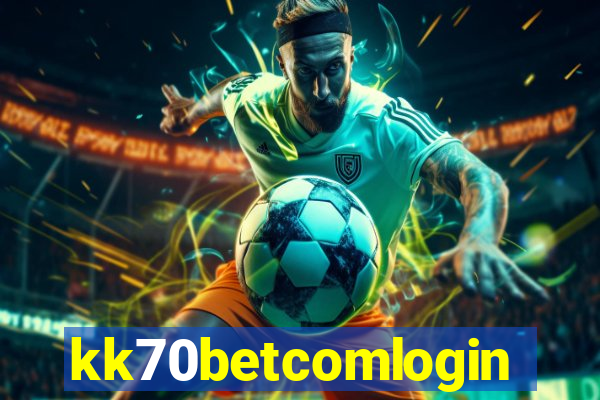 kk70betcomlogin