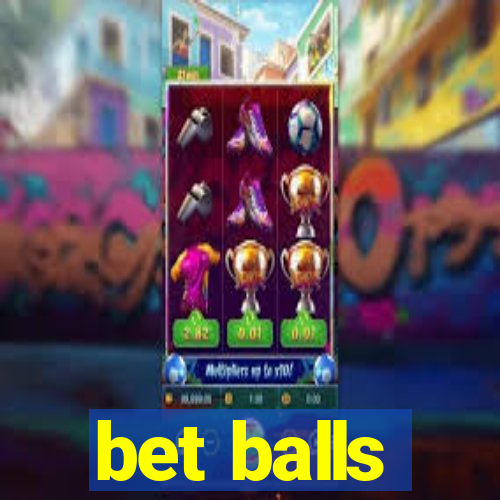 bet balls