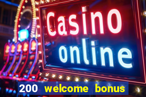 200 welcome bonus casino uk