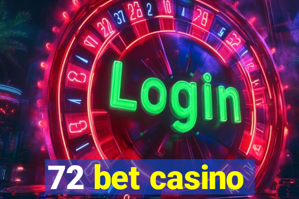 72 bet casino