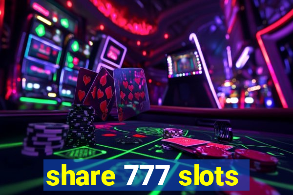 share 777 slots