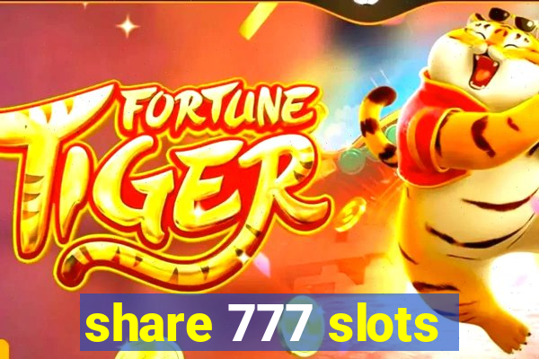 share 777 slots