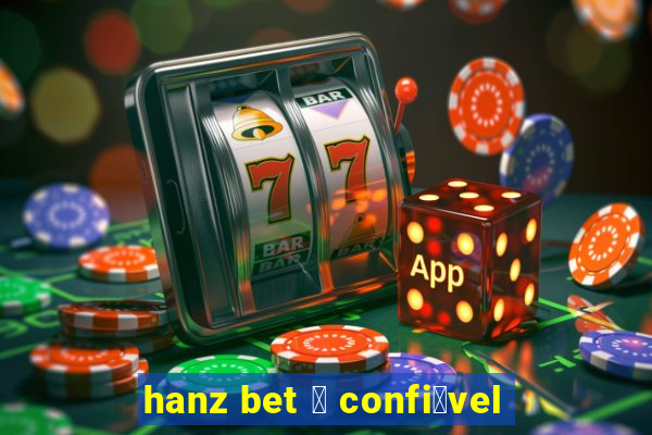 hanz bet 茅 confi谩vel